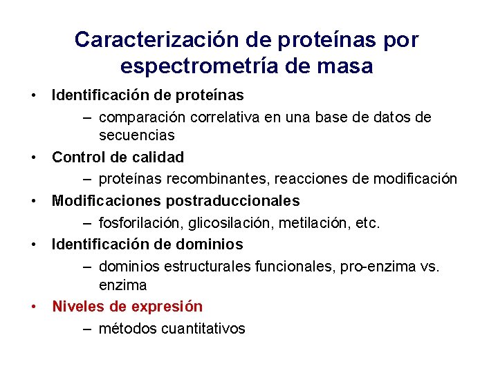 Caracterización de proteínas por espectrometría de masa • Identificación de proteínas – comparación correlativa