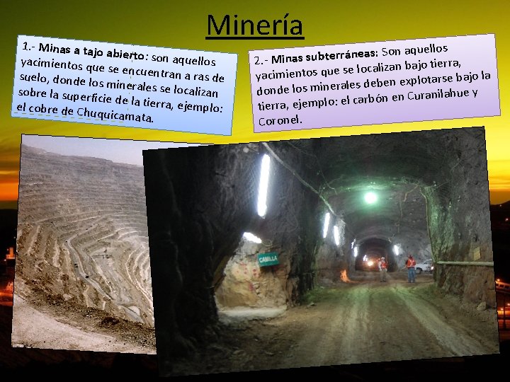 Minería 1. - Minas a tajo abierto: son a quellos yacimientos qu e se