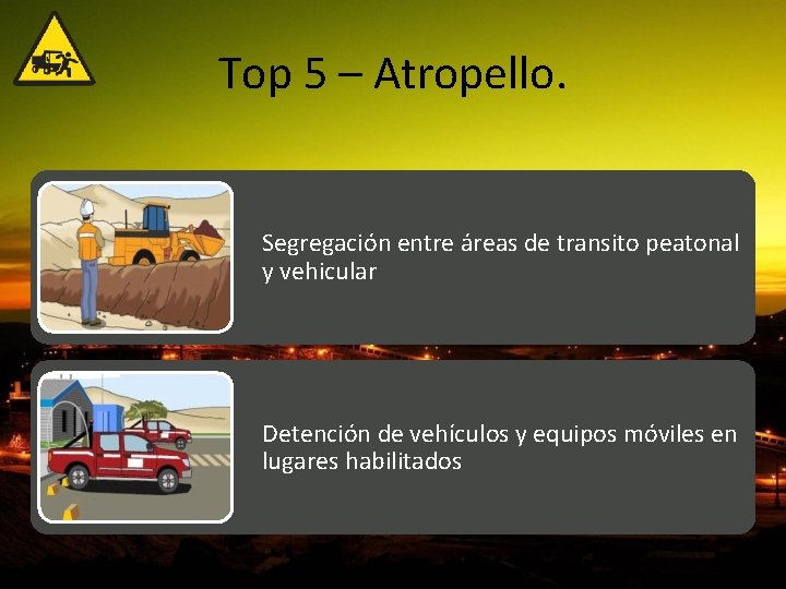 Top 5 – Atropello. Segregación entre áreas de transito peatonal y vehicular Detención de