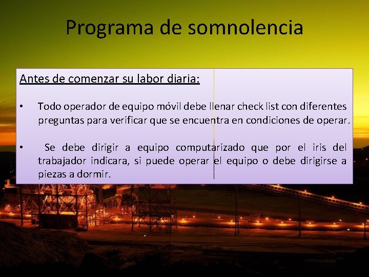 Programa de somnolencia Antes de comenzar su labor diaria: • Todo operador de equipo