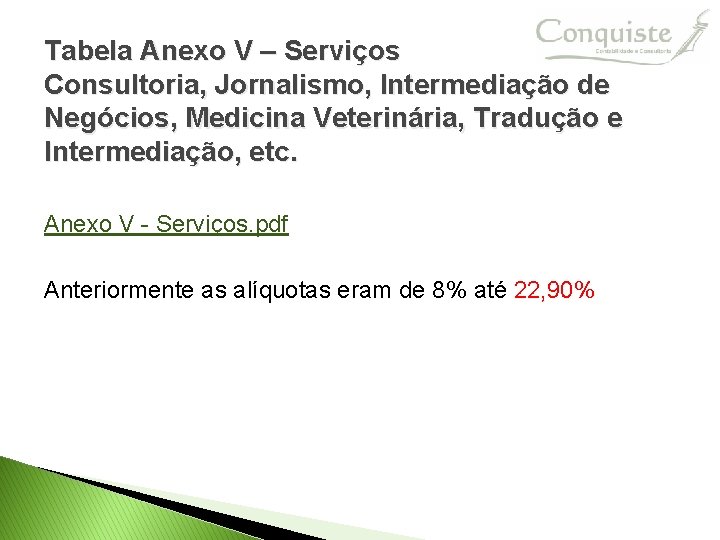 Tabela Anexo V – Serviços Consultoria, Jornalismo, Intermediação de Negócios, Medicina Veterinária, Tradução e
