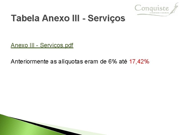 Tabela Anexo III - Serviços. pdf Anteriormente as alíquotas eram de 6% até 17,