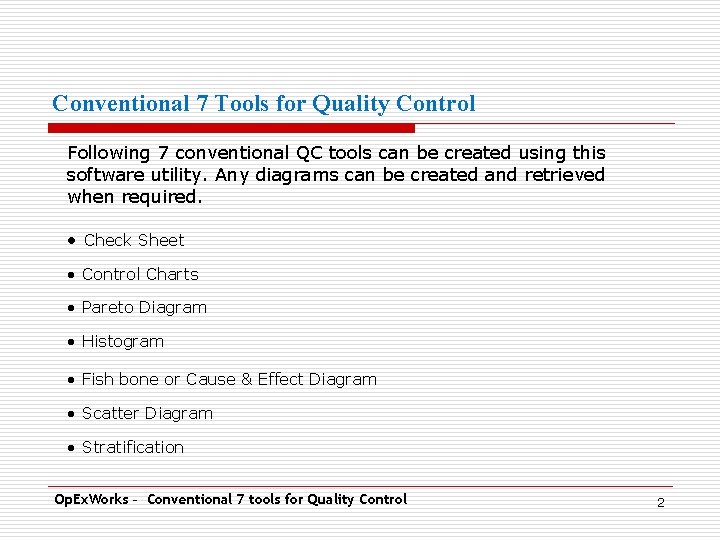 Conventional 7 Tools for Quality Control Following 7 conventional QC tools can be created Conventional 7 Tools for Quality Control Following 7 conventional QC tools can be created