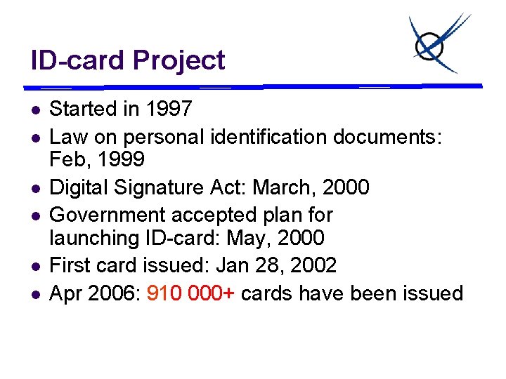 ID-card Project l l l Started in 1997 Law on personal identification documents: Feb,
