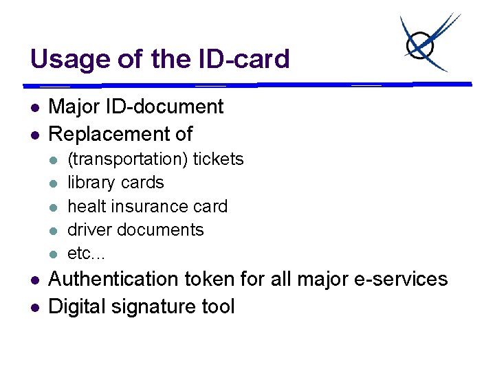 Usage of the ID-card l l Major ID-document Replacement of l l l l