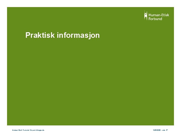 Praktisk informasjon Human-Etisk Forbund, Espen Urkegjerde 12/8/2020 , side 17 