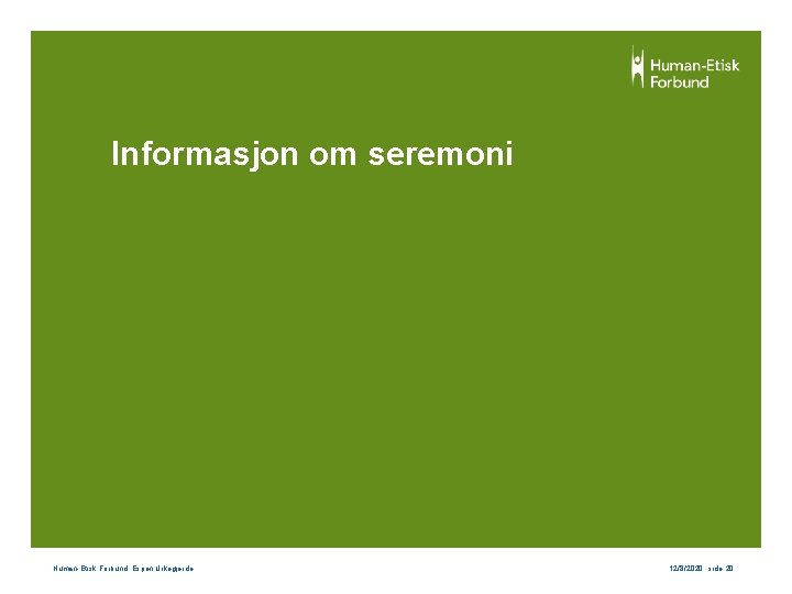 Informasjon om seremoni Human-Etisk Forbund, Espen Urkegjerde 12/8/2020 , side 20 