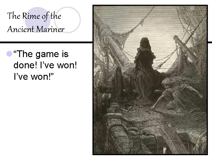 The Rime of the Ancient Mariner l “The game is done! I’ve won!” 