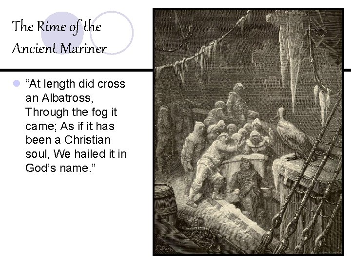The Rime of the Ancient Mariner l “At length did cross an Albatross, Through