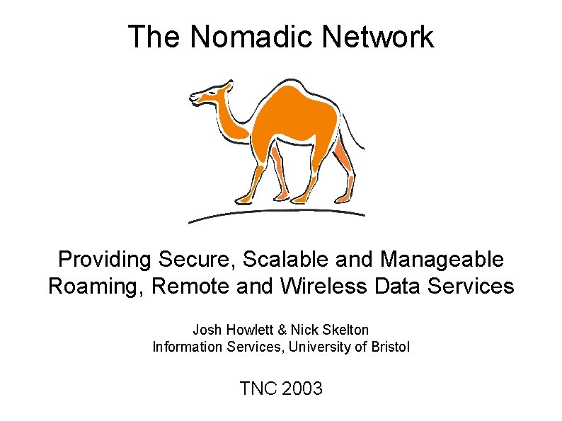 The Nomadic Network Providing Secure, Scalable and Manageable Roaming, Remote and Wireless Data Services