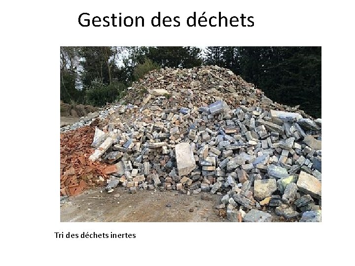 Gestion des déchets Tri des déchets inertes 