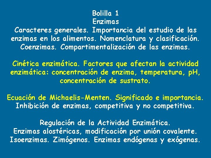 Bolilla 1 Enzimas Caracteres generales. Importancia del estudio de las enzimas en los alimentos.