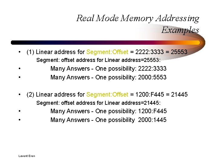 Real Mode Memory Addressing Examples • (1) Linear address for Segment: Offset = 2222: