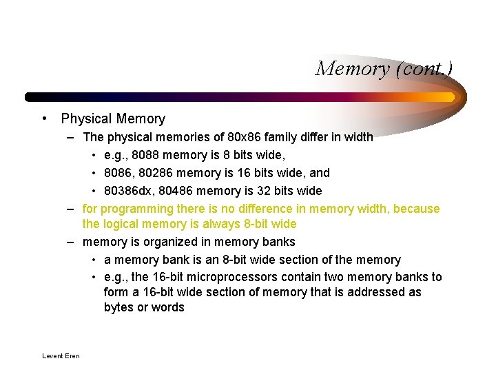 Memory (cont. ) • Physical Memory – The physical memories of 80 x 86