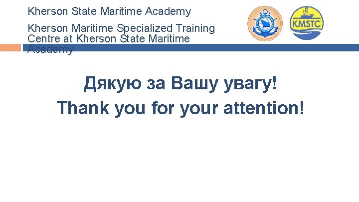Kherson State Maritime Academy Kherson Maritime Specialized Training Centre at Kherson State Maritime Academy Kherson State Maritime Academy Kherson Maritime Specialized Training Centre at Kherson State Maritime Academy