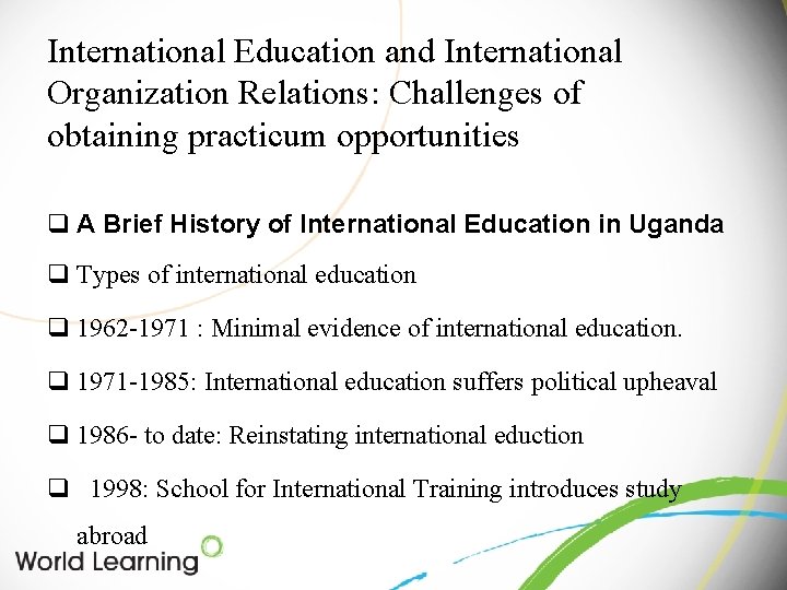 International Education and International Organization Relations: Challenges of obtaining practicum opportunities q A Brief