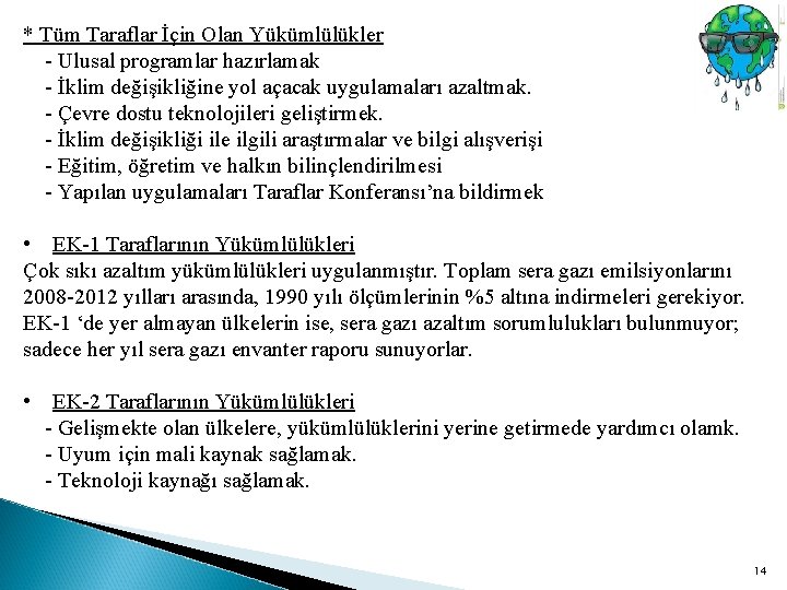 * Tüm Taraflar İçin Olan Yükümlülükler - Ulusal programlar hazırlamak - İklim değişikliğine yol