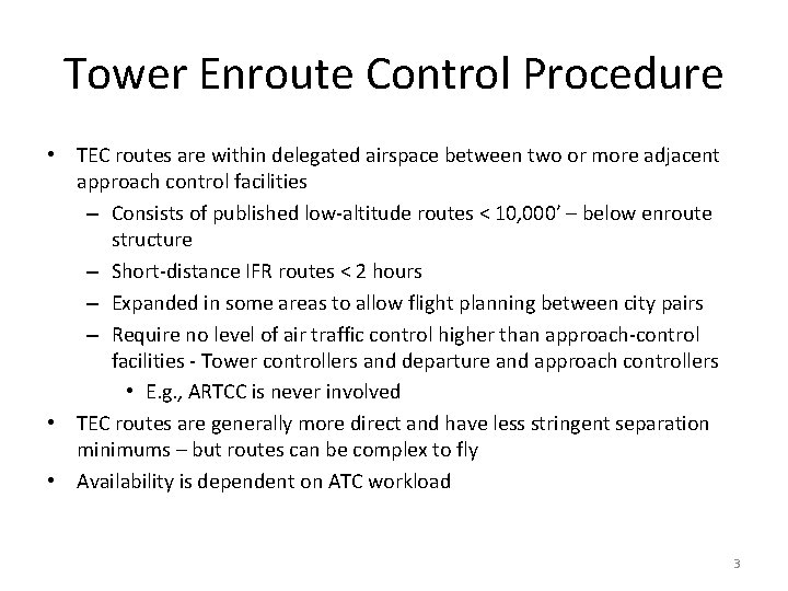 Tower Enroute Control Procedure • TEC routes are within delegated airspace between two or