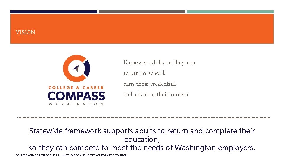 VISION Empower adults so they can return to school, earn their credential, and advance VISION Empower adults so they can return to school, earn their credential, and advance