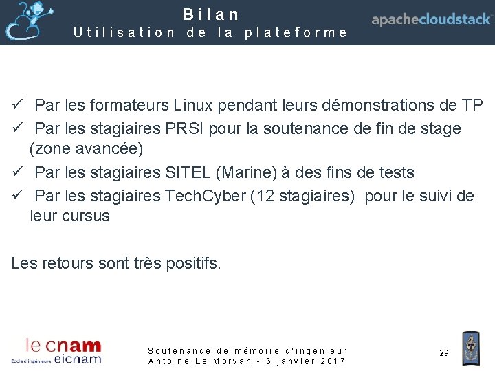 Bilan Utilisation de la plateforme ü Par les formateurs Linux pendant leurs démonstrations de