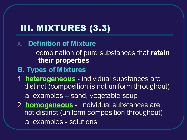 III. MIXTURES (3. 3) Definition of Mixture combination of pure substances that retain their