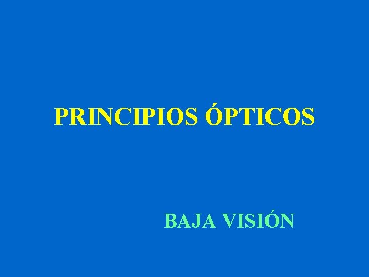 PRINCIPIOS ÓPTICOS BAJA VISIÓN 