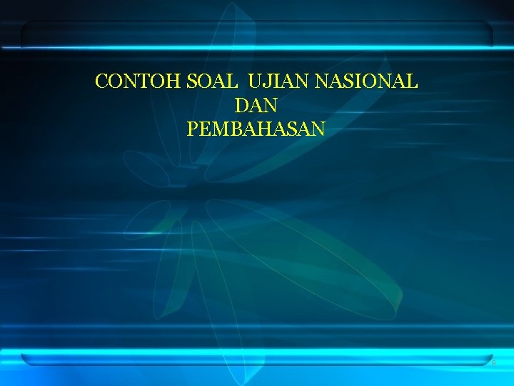 CONTOH SOAL UJIAN NASIONAL DAN PEMBAHASAN 9 