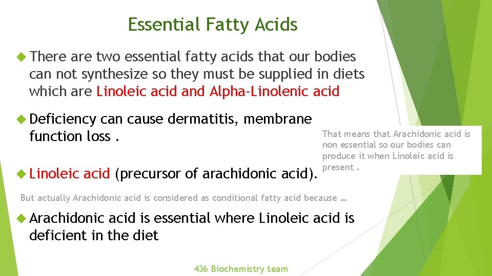 Essential Fatty Acids There are two essential fatty acids that our bodies can not