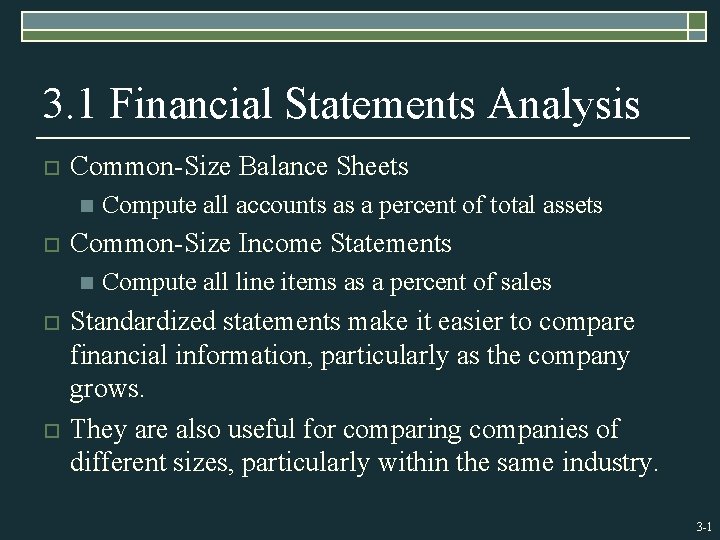 3. 1 Financial Statements Analysis o Common-Size Balance Sheets n o Common-Size Income Statements