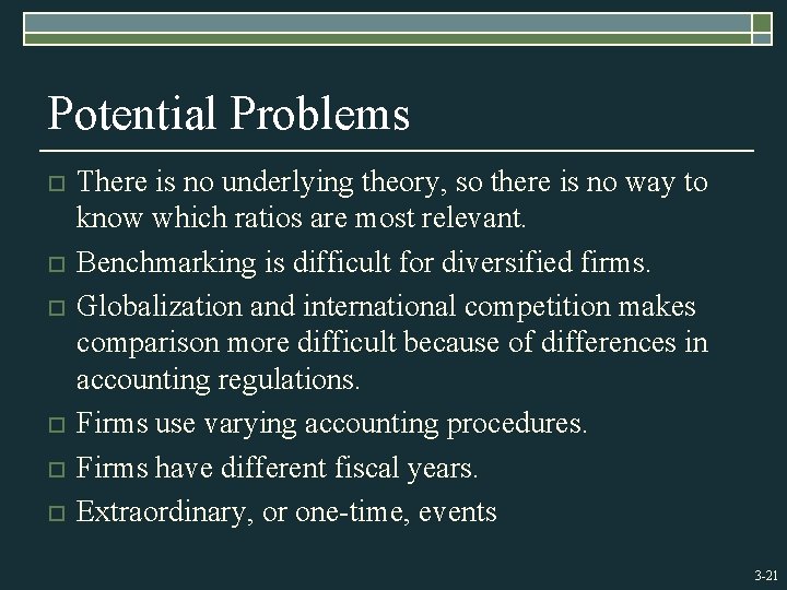 Potential Problems o o o There is no underlying theory, so there is no
