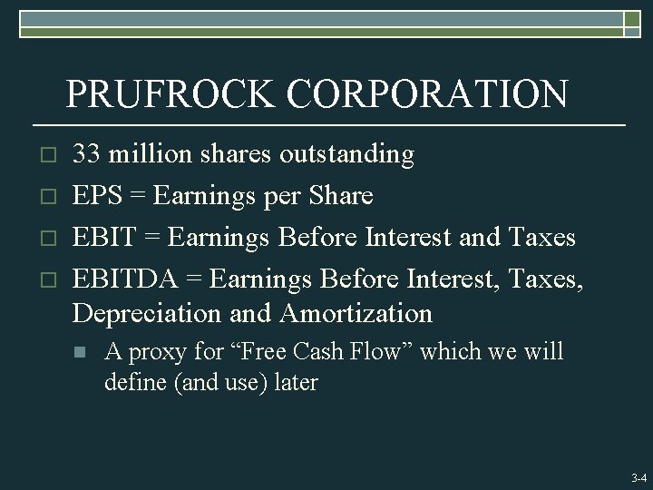 PRUFROCK CORPORATION o o 33 million shares outstanding EPS = Earnings per Share EBIT