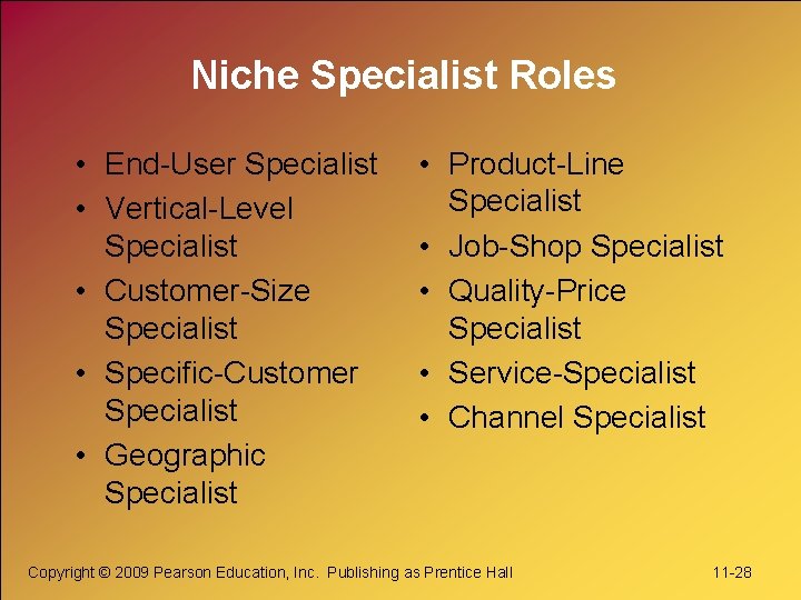 Niche Specialist Roles • End-User Specialist • Vertical-Level Specialist • Customer-Size Specialist • Specific-Customer
