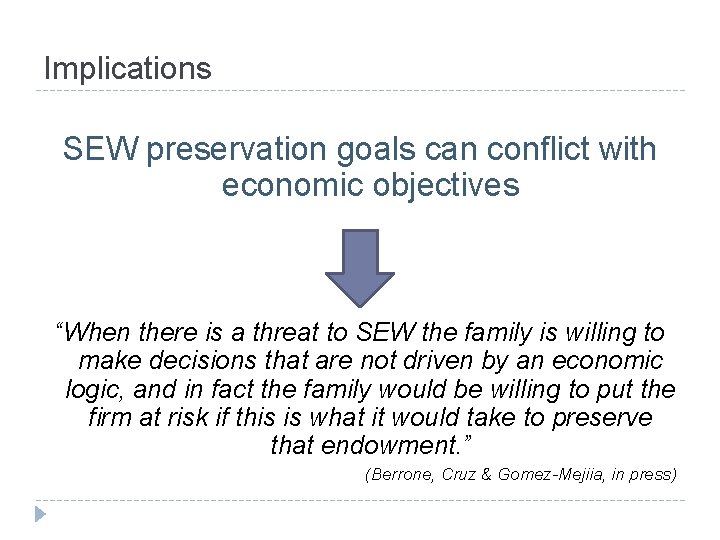 Implications SEW preservation goals can conflict with economic objectives “When there is a threat