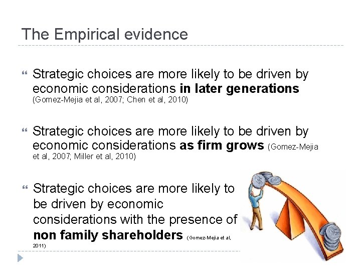 The Empirical evidence Strategic choices are more likely to be driven by economic considerations