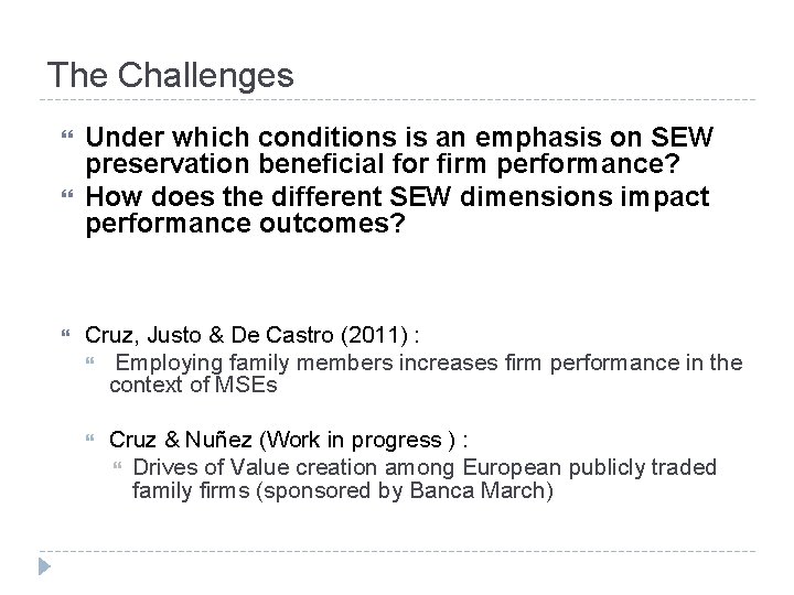 The Challenges Under which conditions is an emphasis on SEW preservation beneficial for firm