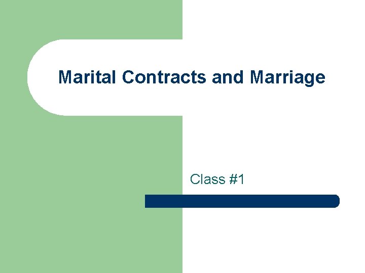 Marital Contracts and Marriage Class #1 