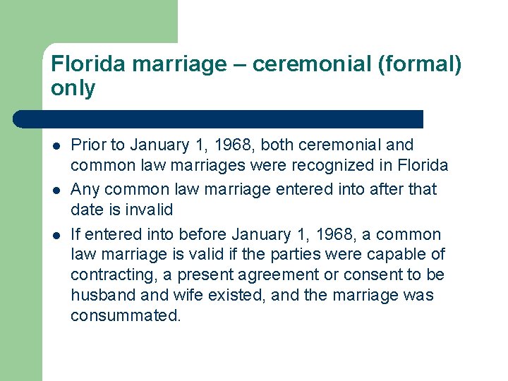 Florida marriage – ceremonial (formal) only l l l Prior to January 1, 1968,