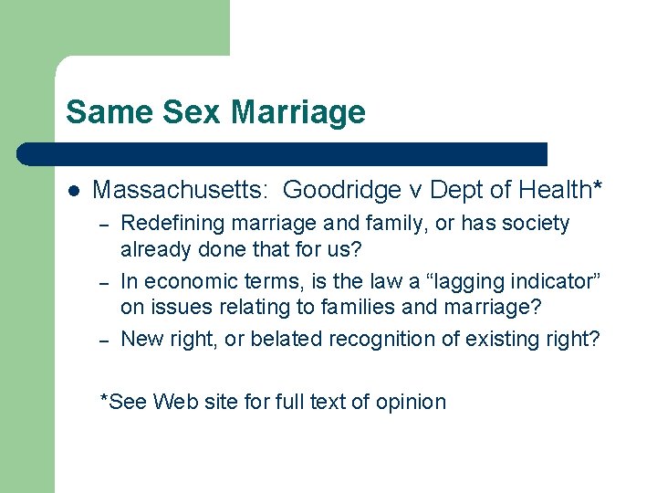 Same Sex Marriage l Massachusetts: Goodridge v Dept of Health* – – – Redefining