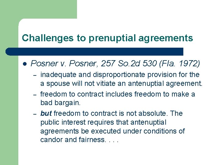 Challenges to prenuptial agreements l Posner v. Posner, 257 So. 2 d 530 (Fla.