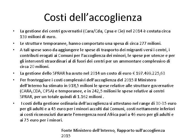 Costi dell’accoglienza • • • La gestione dei centri governativi (Cara/Cda, Cpsa e Cie)