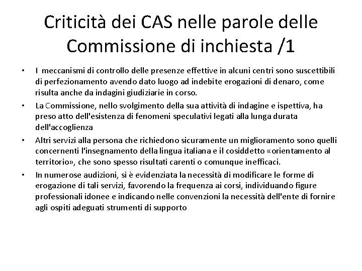 Criticità dei CAS nelle parole delle Commissione di inchiesta /1 • • I meccanismi