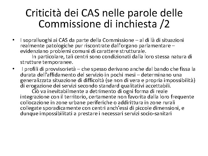 Criticità dei CAS nelle parole delle Commissione di inchiesta /2 • I sopralluoghi ai