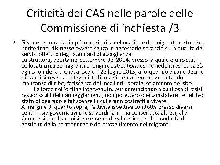 Criticità dei CAS nelle parole delle Commissione di inchiesta /3 • Si sono riscontrate