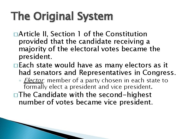 The Original System � Article II, Section 1 of the Constitution provided that the