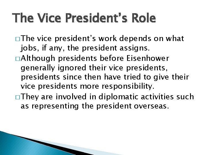 The Vice President’s Role � The vice president’s work depends on what jobs, if