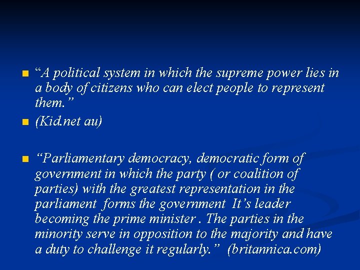 n n n “A political system in which the supreme power lies in a