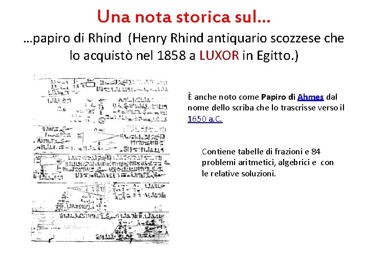 Una nota storica sul… …papiro di Rhind (Henry Rhind antiquario scozzese che lo acquistò