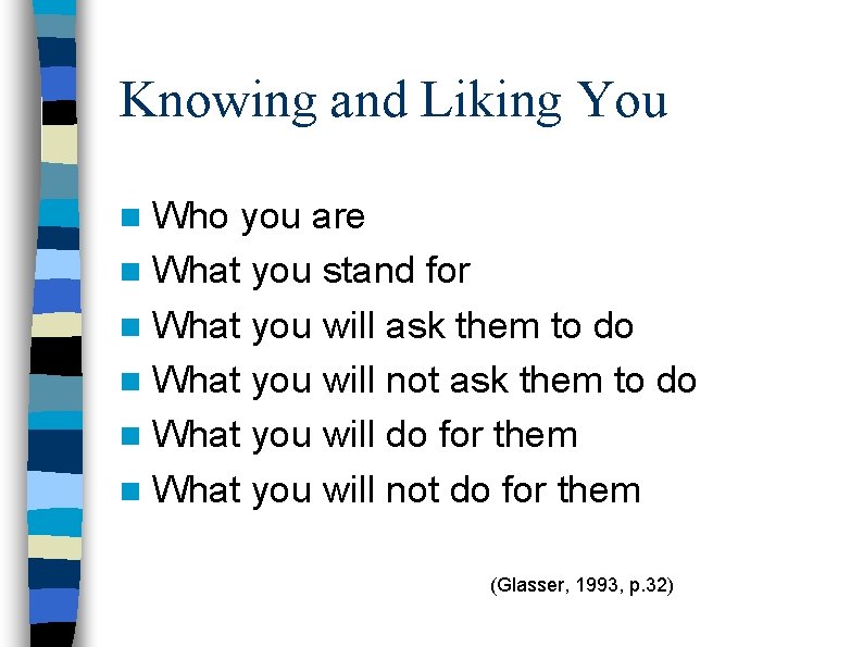 Knowing and Liking You n Who you are n What you stand for n