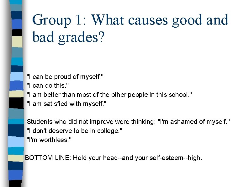 Group 1: What causes good and bad grades? "I can be proud of myself.