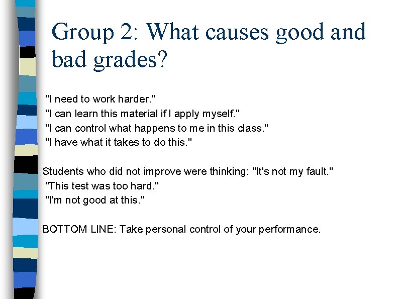 Group 2: What causes good and bad grades? "I need to work harder. "
